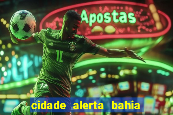 cidade alerta bahia adelson carvalho hoje